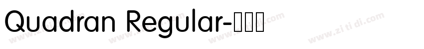 Quadran Regular字体转换 Quadran Regular字体转换